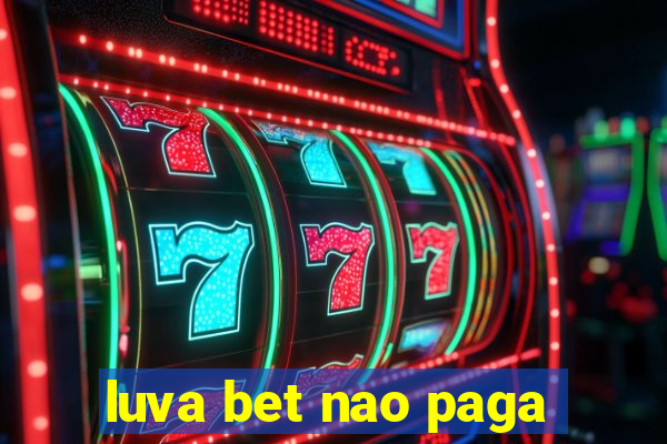 luva bet nao paga