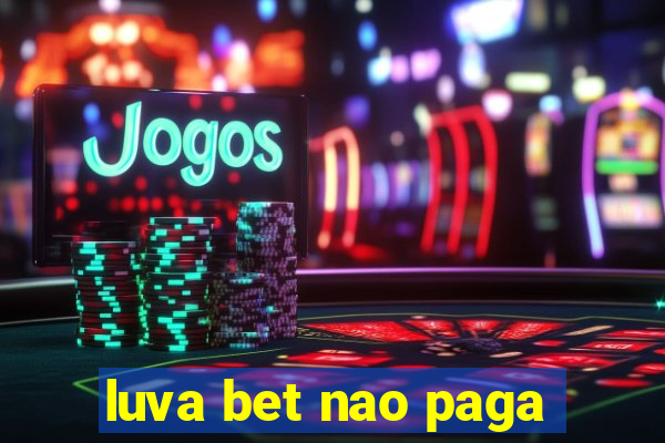 luva bet nao paga