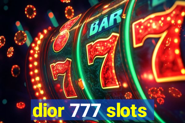 dior 777 slots