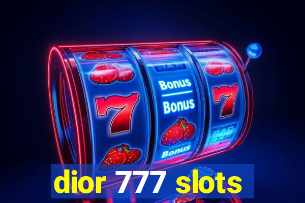 dior 777 slots