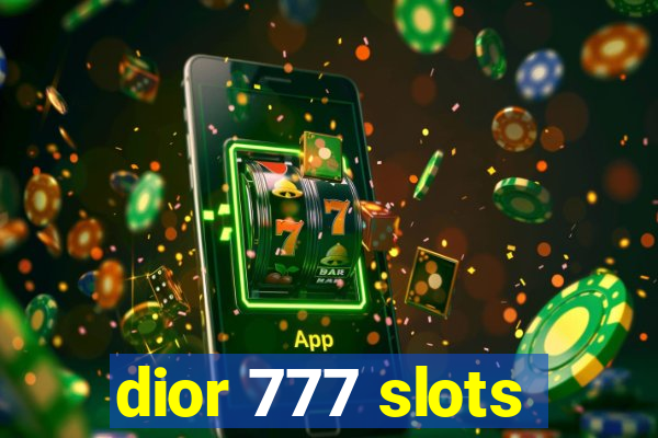 dior 777 slots