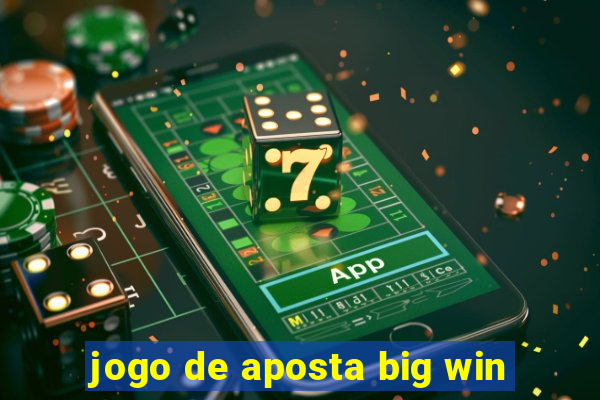 jogo de aposta big win