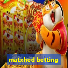 matxhed betting