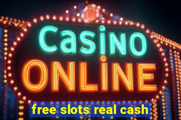 free slots real cash