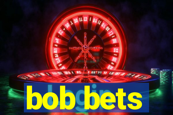 bob bets