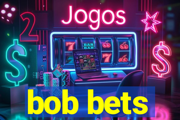 bob bets