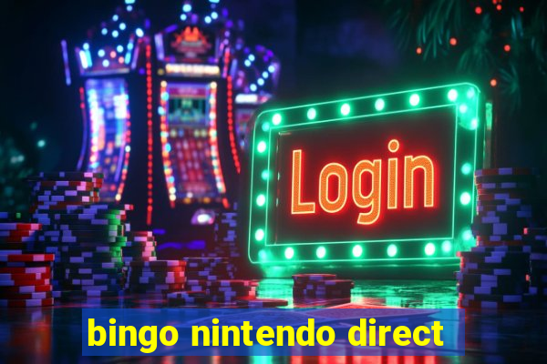 bingo nintendo direct