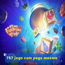 757 jogo com paga mesmo