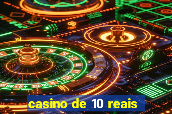 casino de 10 reais