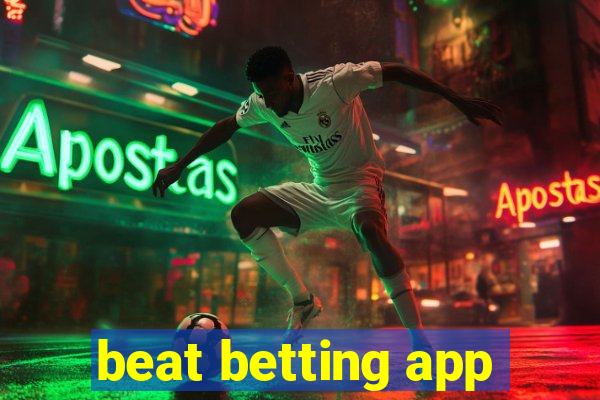 beat betting app