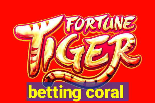 betting coral