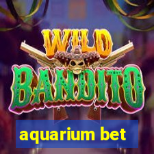 aquarium bet