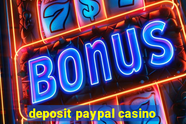 deposit paypal casino