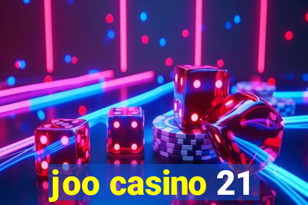 joo casino 21