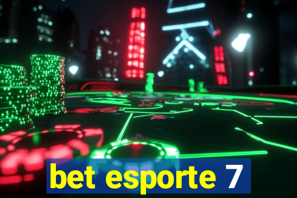 bet esporte 7