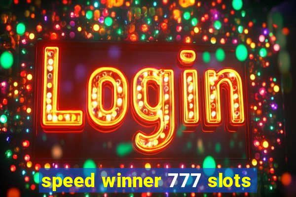 speed winner 777 slots