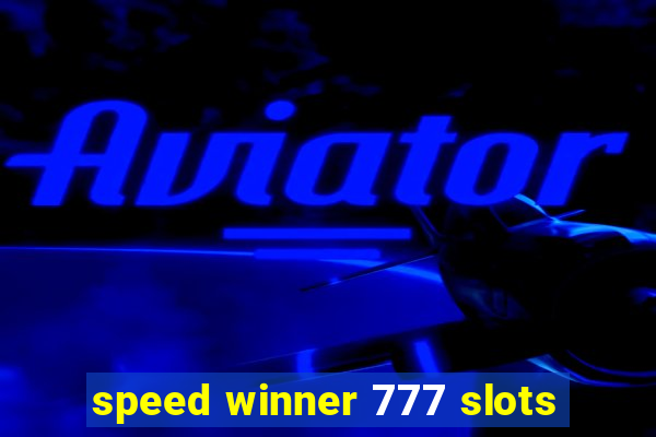 speed winner 777 slots