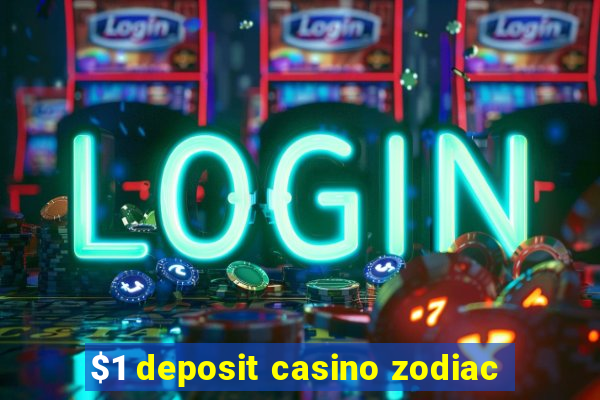 $1 deposit casino zodiac