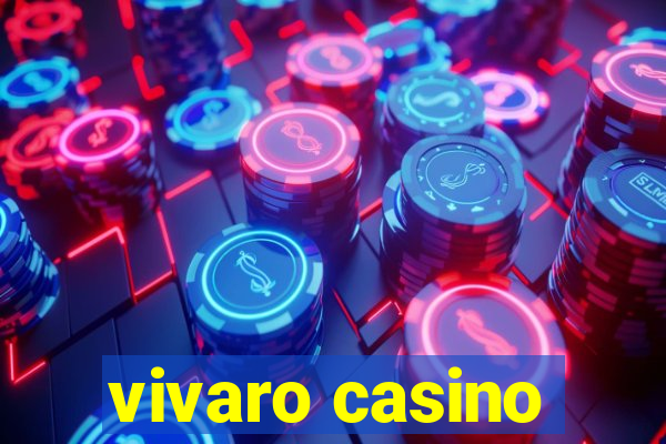 vivaro casino