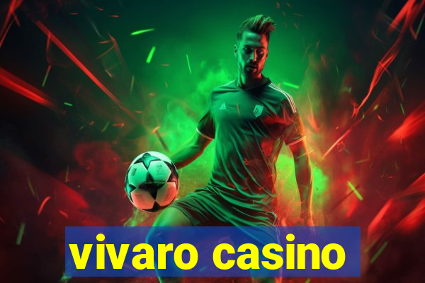 vivaro casino