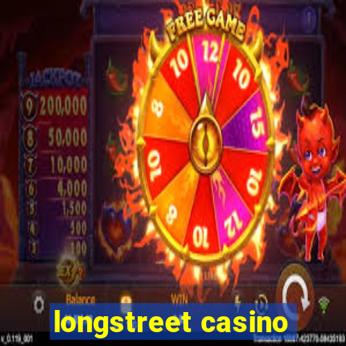 longstreet casino