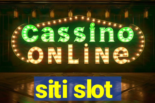 siti slot