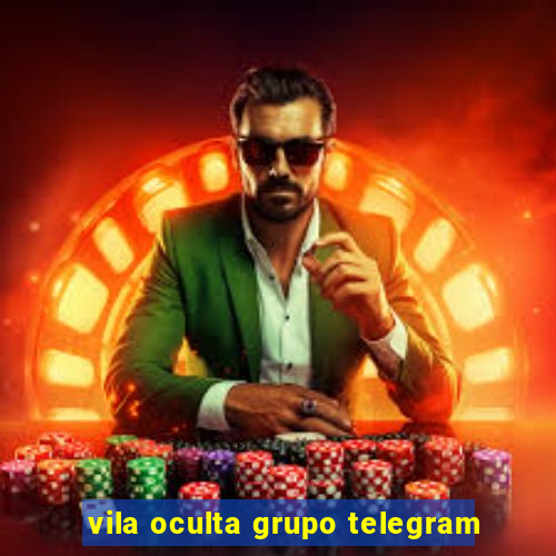 vila oculta grupo telegram