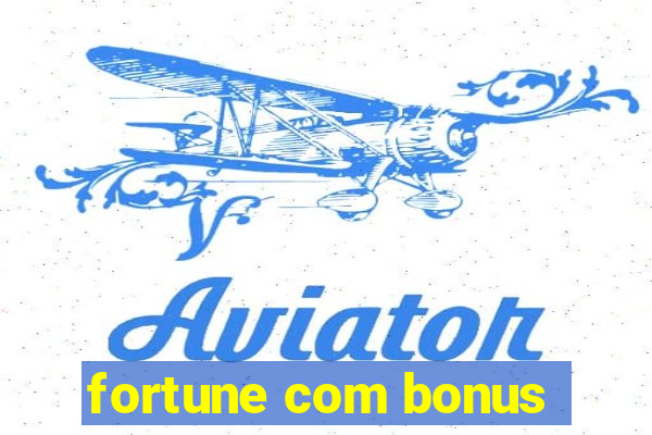 fortune com bonus