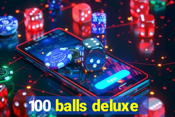 100 balls deluxe