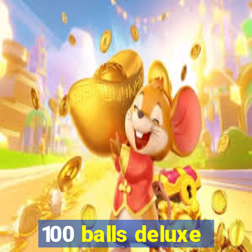 100 balls deluxe