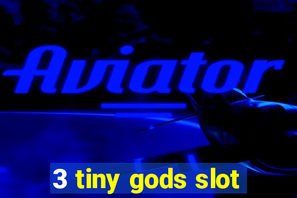 3 tiny gods slot