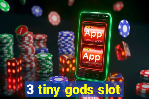 3 tiny gods slot