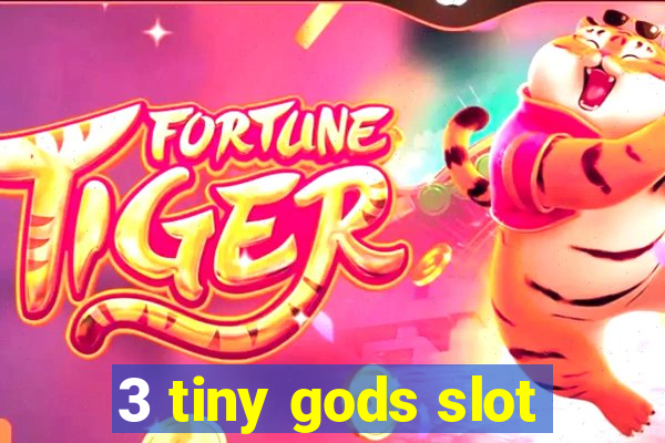 3 tiny gods slot