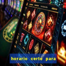 horario certo para jogar fortune tiger