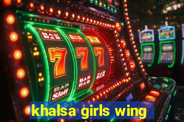 khalsa girls wing