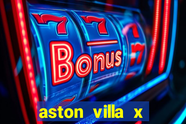 aston villa x chelsea palpites