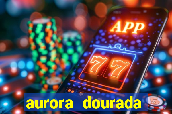 aurora dourada retorno pdf