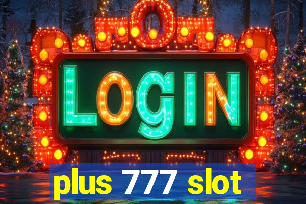 plus 777 slot