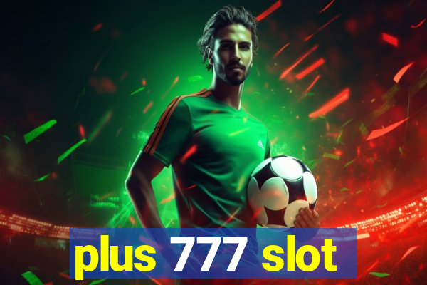 plus 777 slot