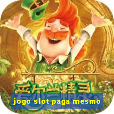 jogo slot paga mesmo