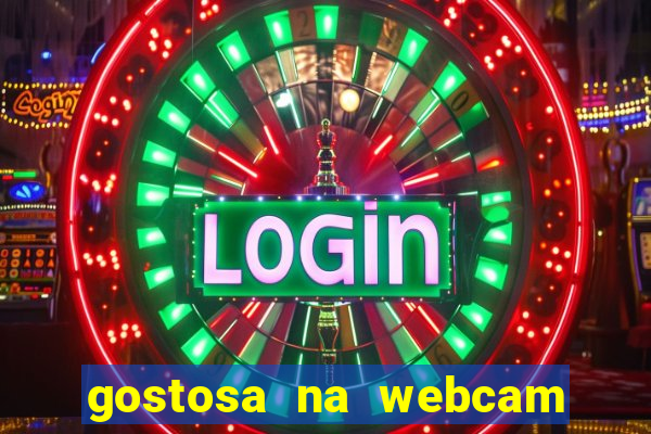 gostosa na webcam ao vivo