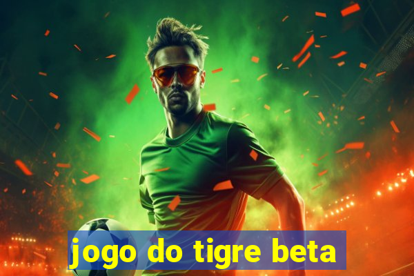 jogo do tigre beta