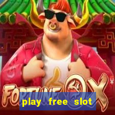 play free slot machine games now