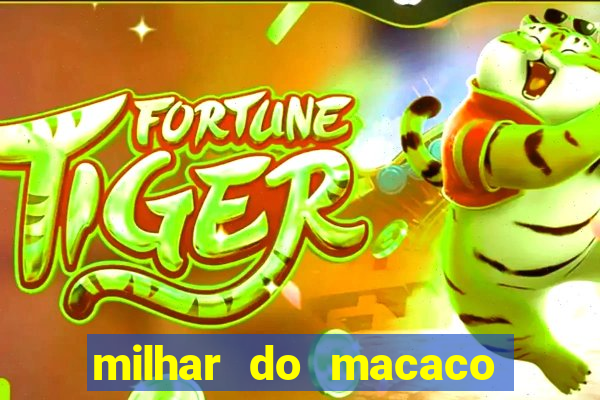 milhar do macaco que mais saem no jogo do bicho