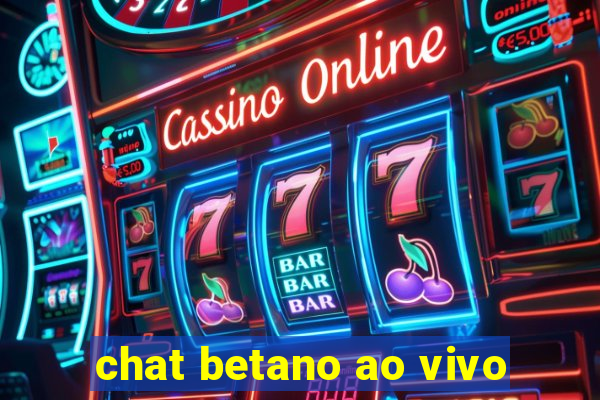 chat betano ao vivo