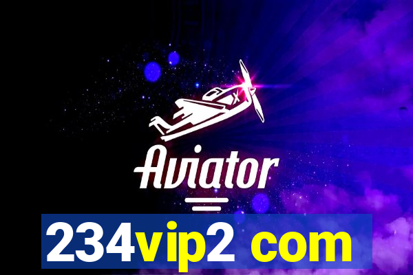 234vip2 com