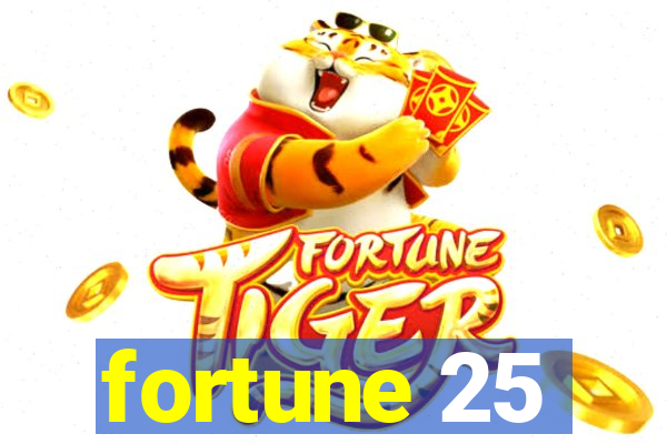 fortune 25