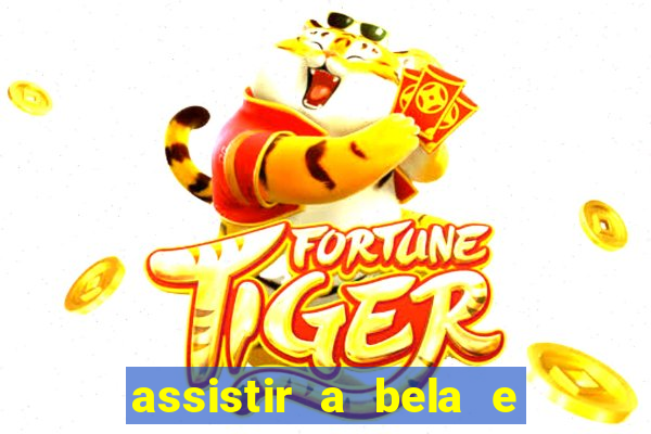 assistir a bela e a fera 2014 completo dublado