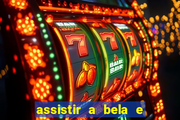 assistir a bela e a fera 2014 completo dublado