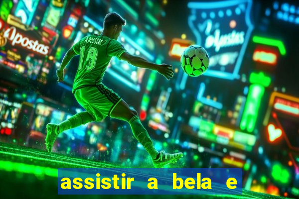 assistir a bela e a fera 2014 completo dublado